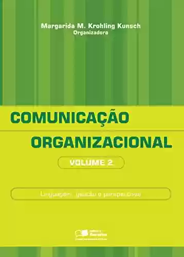 Livro: COMUNICAÇÃO ORGANIZACIONAL - VOL. 2
