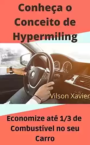 Livro: Conheça o Conceito de Hypermiling: Economize até 1/3 de Combustível no seu Carro