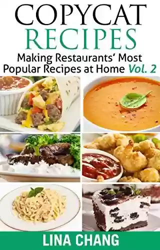 Livro: Copycat Recipes - Vol. 2: Making Restaurants’ Most Popular Recipes at Home (Copycat Cookbooks) (English Edition)