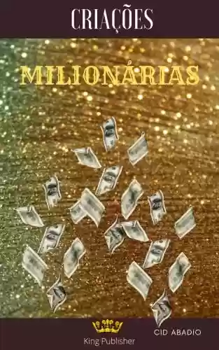 Livro: Criações Milionárias: Múltiplas Rendas pela Internet (Make Money)