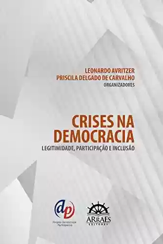 Livro: Crises na democracia: legitimidade, participação e inclusão