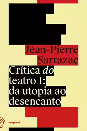 Livro: Crítica do teatro I: Da utopia ao desencanto