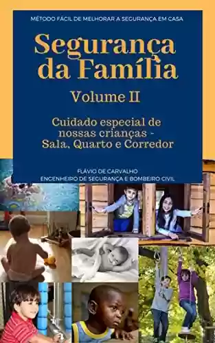 Livro: Cuidado especial com nossas crianças - Sala, Quarto e Corredor: Como manter um lar mais seguro para nossas crianças (Segurança da Família Livro 2)