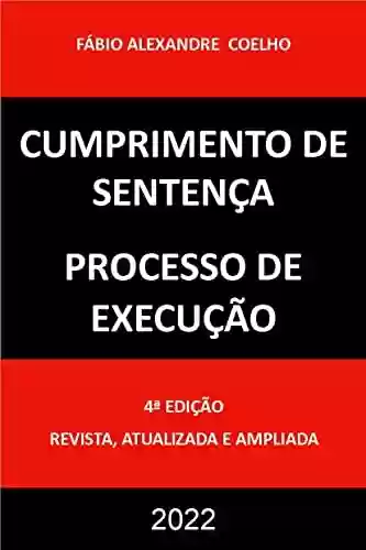 Livro: CUMPRIMENTO DE SENTENÇA E PROCESSO DE EXECUÇÃO