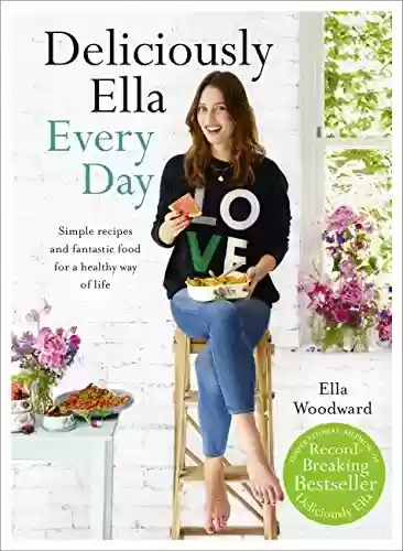 Livro: Deliciously Ella Every Day: Simple recipes and fantastic food for a healthy way of life (English Edition)
