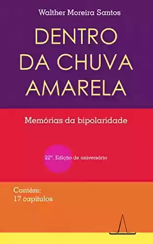Livro: DENTRO DA CHUVA AMARELA: MEMÓRIAS DA BIPOLARIDADE