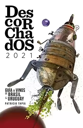 Livro: Descorchados 2021 Español Guía de Vinos de Brasil y Uruguay (Spanish Edition)