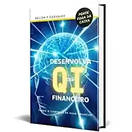 Livro: Desenvolva seu QI Financeiro - Liberdade Financeira