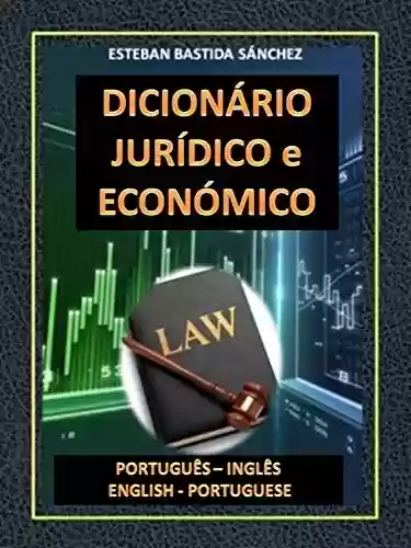 Livro: DICIONÁRIO JURÍDICO e ECONÓMICO PORTUGUÊS INGLÊS - ENGLISH PORTUGUESE
