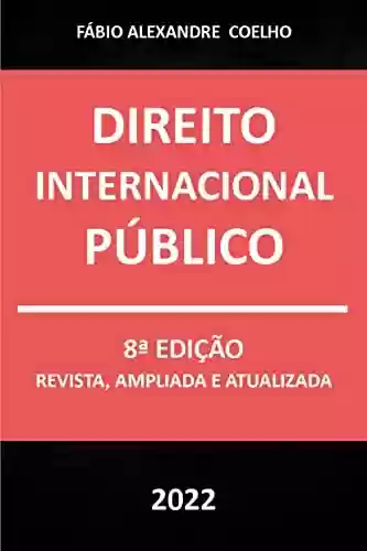Livro: DIREITO INTERNACIONAL PÚBLICO - 8ª EDIÇÃO - 2022