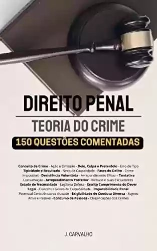 Livro: DIREITO PENAL - Teoria do Crime: 150 Questões Comentadas