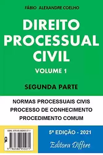 Livro: DIREITO PROCESSUAL CIVIL - VOLUME 1 - SEGUNDA PARTE - 5ª EDIÇÃO - 2021