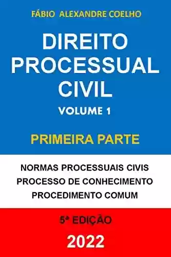 Livro: DIREITO PROCESSUAL CIVIL - VOLUME I - PRIMEIRA PARTE - 2022 - 5ª EDIÇÃO