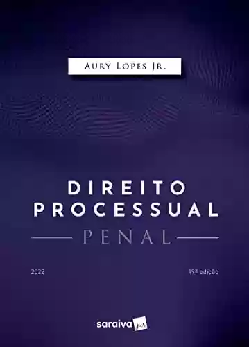Livro: Direito Processual Penal - 19ª edição 2022