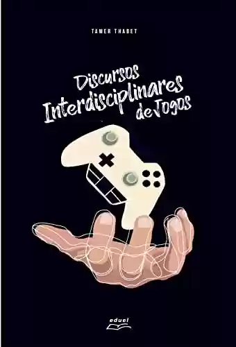 Livro: Discursos Interdisciplinares de Jogos