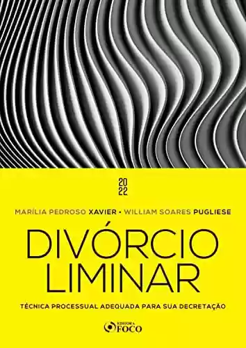 Livro: Divórcio Liminar: Técnica processual adequada para sua decretação