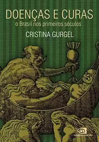Livro: Doenças e curas - o Brasil nos primeiros séculos