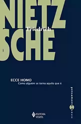 Livro: Ecce Homo: Como alguém se torna aquilo que é (Pensamento Humano)