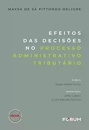 Livro: Efeitos das Decisões no Processo Administrativo Tributário