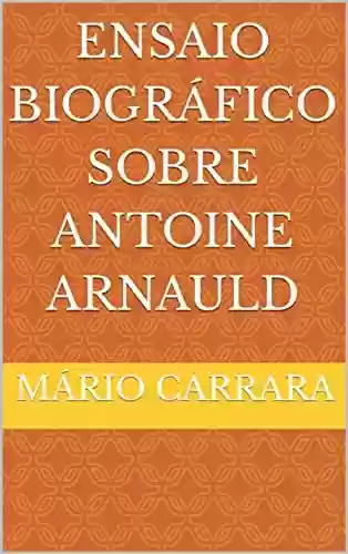 Livro: Ensaio Biográfico Sobre Antoine Arnauld
