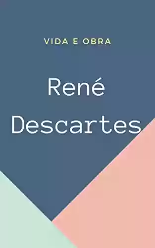 Livro: Estudo Biográfico: René Descartes