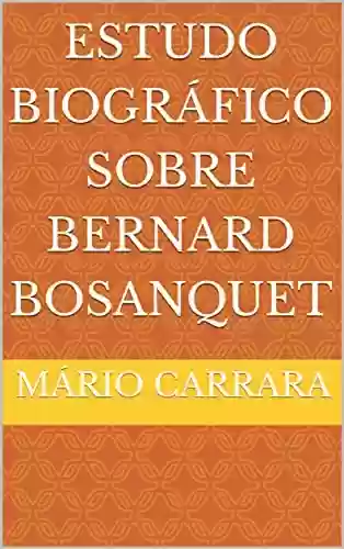 Livro: Estudo Biográfico Sobre Bernard Bosanquet