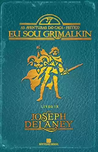 Livro: Eu sou Grimalkin - As aventuras do caça-feitiço - vol. 9