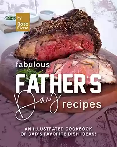 Livro: Fabulous Father’s Day Recipes: An Illustrated Cookbook of Dad’s Favorite Dish Ideas! (English Edition)