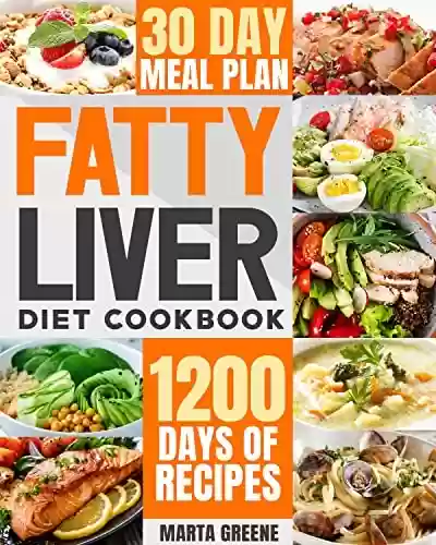 Livro: Fatty Liver Diet Cookbook: 1200 Days of Low-Fat Recipes to Detox Your Liver, Boost Energy Levels and Live Longer. Lose Weight Quickly and Make Living Healthier ... You Ever Thought Possible (English Edition)