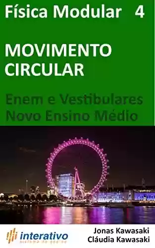 Livro: Física Modular 4 - Movimento Circular: Enem, Vestibulares e Novo Ensino Médio