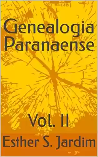 Livro: Genealogia Paranaense: Vol. II (Coletânea Genealogia Paranaense)