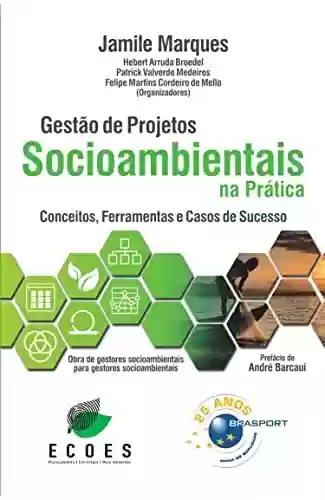 Livro: Gestão de Projetos Socioambientais na Prática: conceitos, ferramentas e casos de sucesso