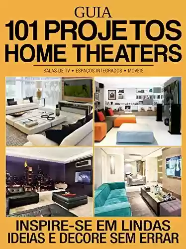Livro: Guia 101 Projetos - Home Theater Ed.01: Inspire-se em lindas ideias e decore sem errar