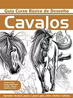 Livro: Guia Curso Básico de Desenho - Cavalos