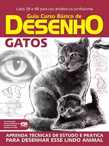 Livro: Guia Curso Básico de Desenho - Gatos (Guia Curso de Desenho Livro 1)