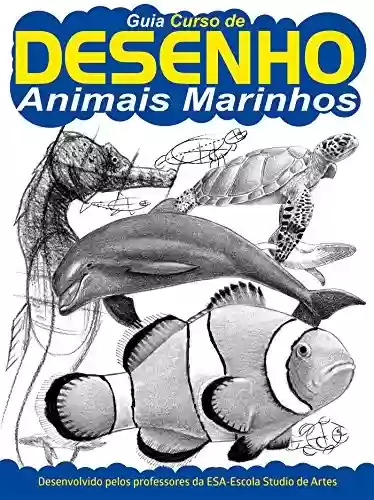 Livro: Guia Curso de Desenho - Animais Marinhos Ed.01