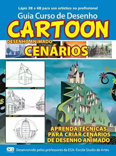 Livro: Guia Curso de Desenho Cartoon - Cenários Ed.01: Para desenho animado