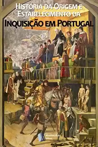 Livro: História da Origem e Estabelecimento da Inquisição em Portugal