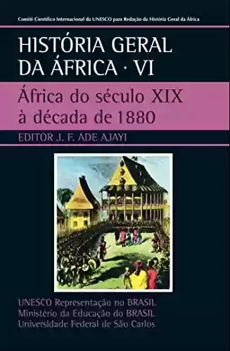 Livro: História Geral da África VI: África do século XIX à década de 1880