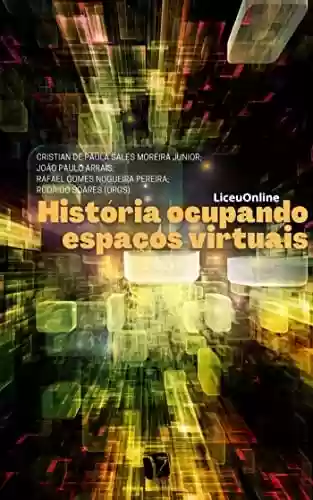 Livro: História ocupando espaços virtuais; (LiceuOnline)