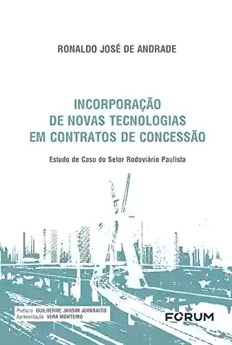 Livro: Incorporação de Novas Tecnologias em Contratos de Concessão: estudo de caso do setor rodoviário paulista