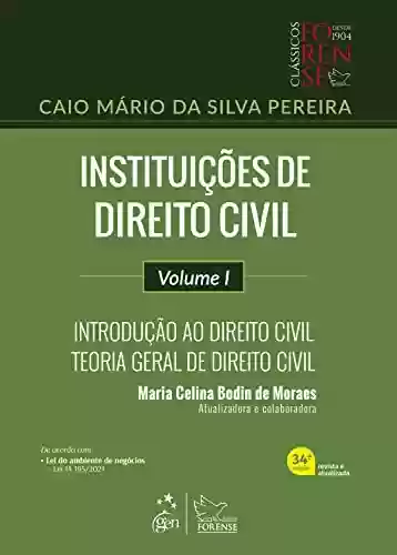 Livro: Instituições de Direito Civil - Introdução ao Direito Civil - Teoria Geral de Direito Civil - Vol. I