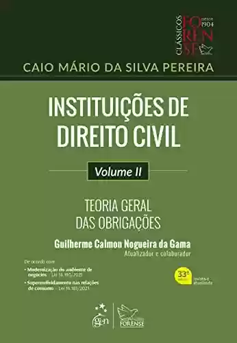 Livro: Instituições de Direito Civil - Teoria Geral das Obrigações - Vol. II