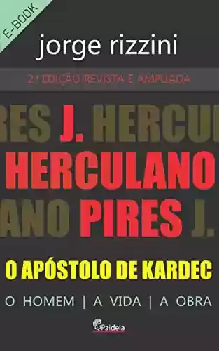 Livro: J. Herculano Pires, o Apóstolo de Kardec: O Homem, A Vida, A Obra