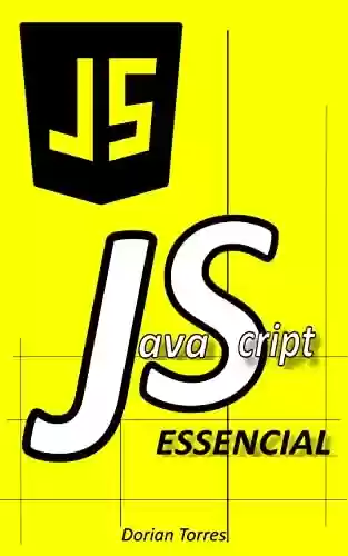 Livro: Javascript Essencial: Guia completo de Javascript para iniciantes e profissionais