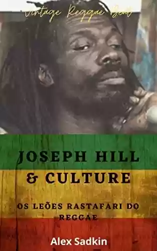 Livro: Joseph Hill & Culture : Os Leões Rastafari do Reggae (Vintage Reggae Beat Livro 14)