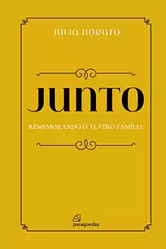 Livro: JUNTO: Rememorando o Teatro Família