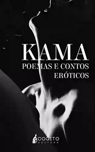 Livro: KAMA - POEMAS E CONTOS ERÓTICOS: Org. Ivan de Almeida