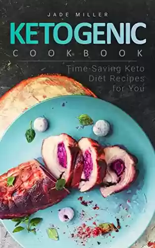 Livro: Ketogenic Cookbook: Time-Saving Keto Diet Recipes for You (English Edition)