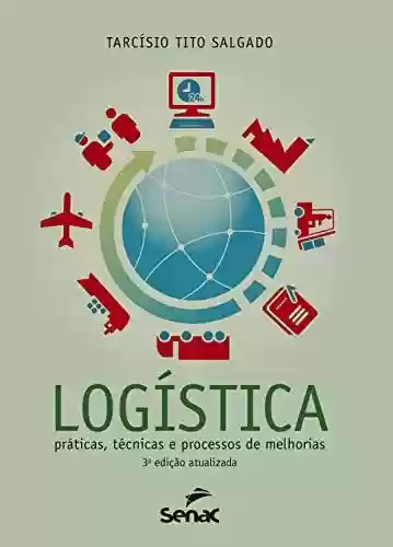 Livro: Logística: práticas, técnicas e processos de melhorias